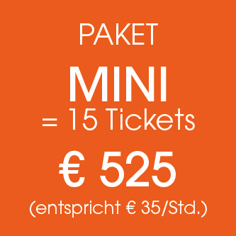 Paket MINI: 15 Tickets zu € 525 inkl. MwSt.